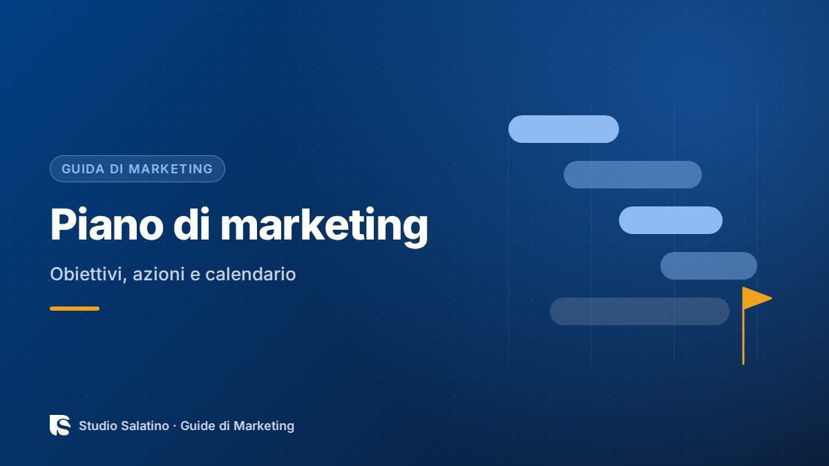 Il piano di marketing: obiettivi, azioni e calendario